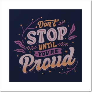 Don't Stop Until You're Proud by Tobe Fonseca Posters and Art
